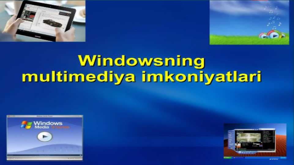 windowsning multimedia imkonyatlari