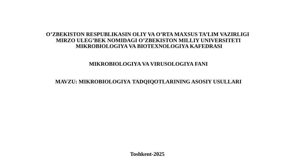 MIKROBIOLOGIYA TADQIQOTLARINING ASOSIY USULLARI