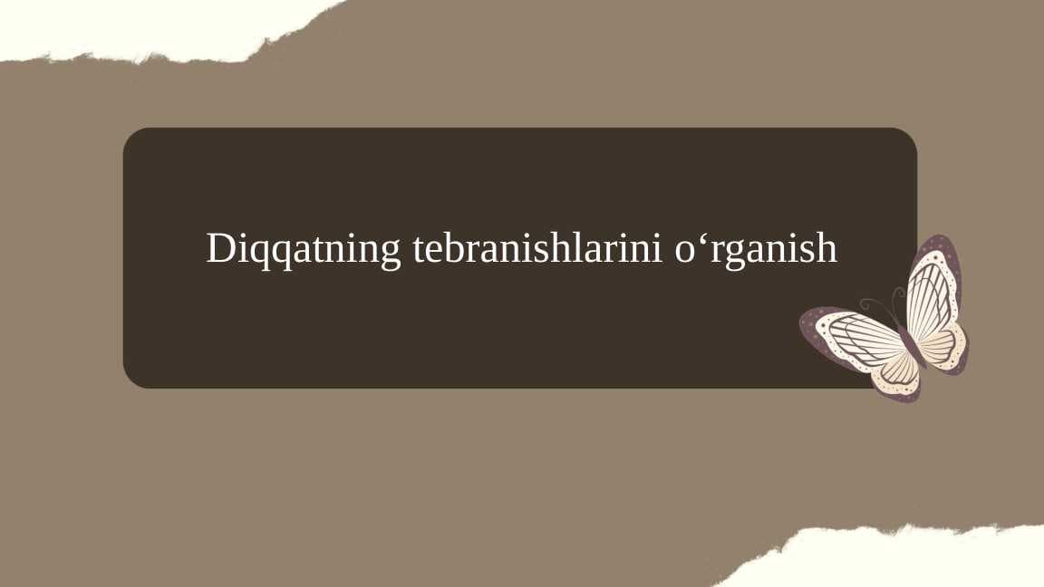 Diqqatning tebranishlarini o‘rganish