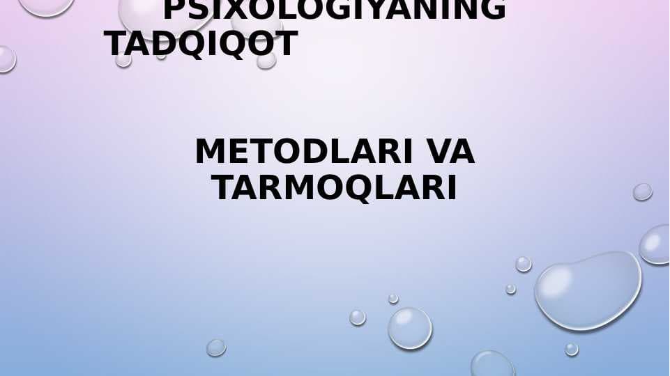 PSIXOLOGIYANING TADQIQOT   METODLARI VA TARMOQLARI