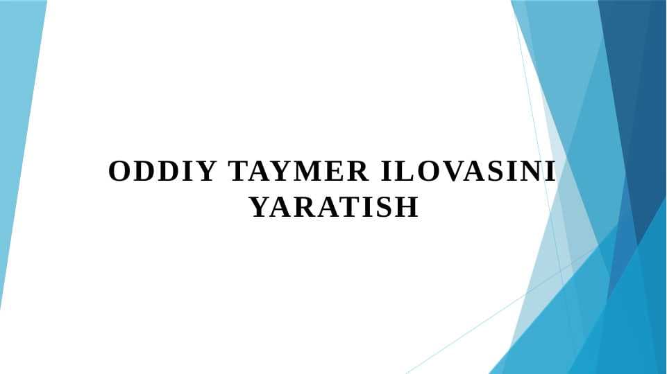 Oddiy taymer ilovasini yaratish