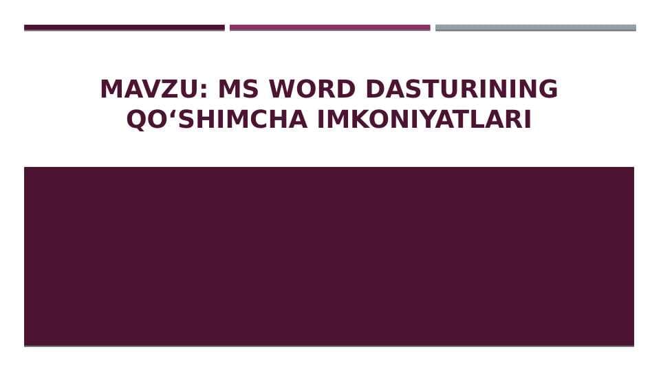 MS word dasturining qoʻshimcha imkoniyatlari