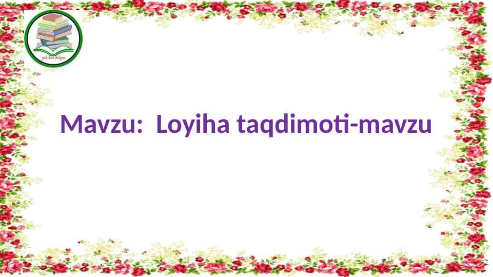 Loyiha taqdimoti-mavzu