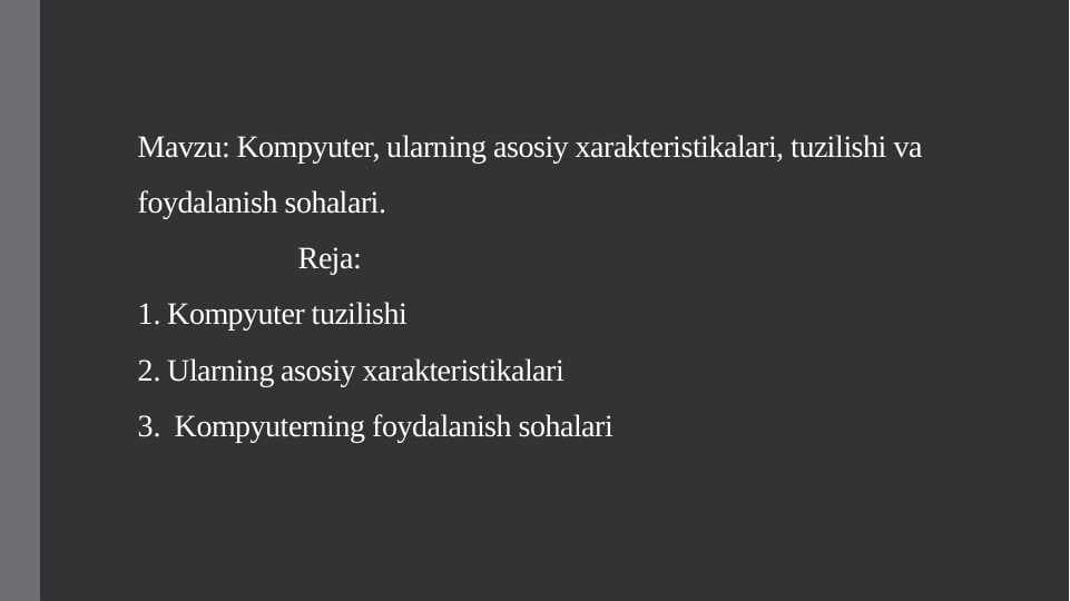 Kompyuter, ularning asosiy xarakteristikalari, tuzilishi va foydalanish sohalari.
