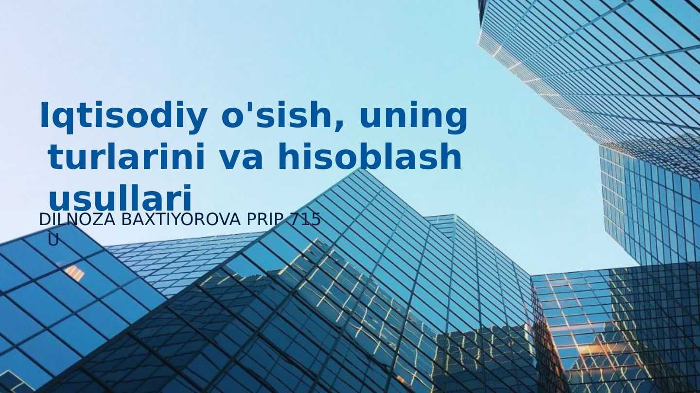 Iqtisodiy o'sish, uning turlarini va hisoblash usullari
