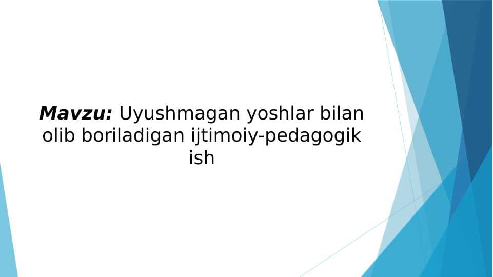 Uyushmagan yoshlar bilan olib boriladigan ijtimoiy-pedagogik ish