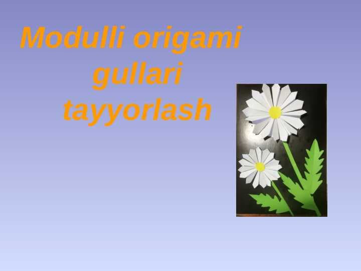 Modulli origami gullari tayyorlash