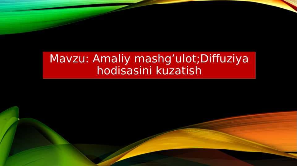 Diffuziya hodisasini kuzatish