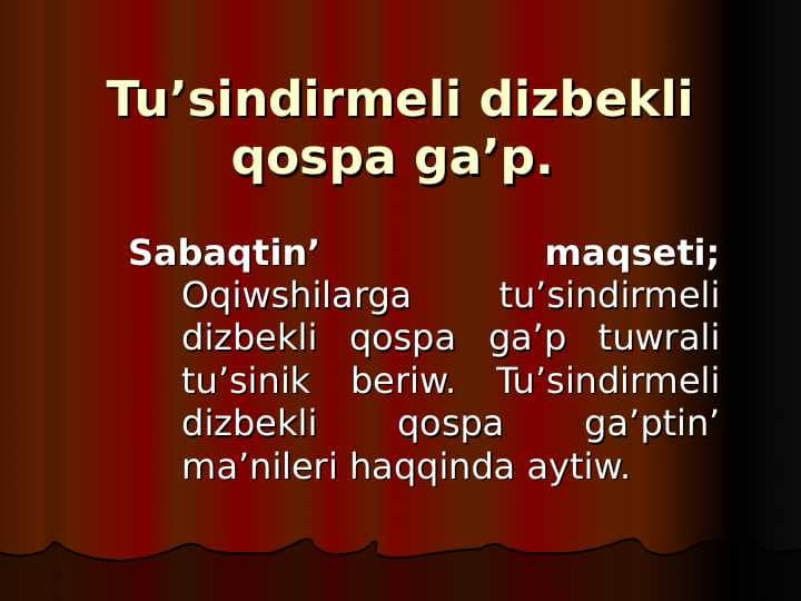 Tu’sindirmeli dizbekli qospa ga’p.