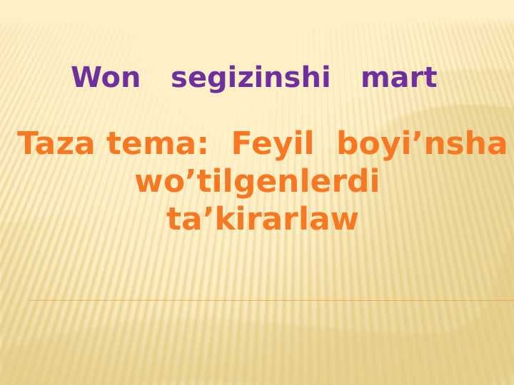 Feyil  boyi’nsha   wo’tilgenlerdi    ta’kirarlaw