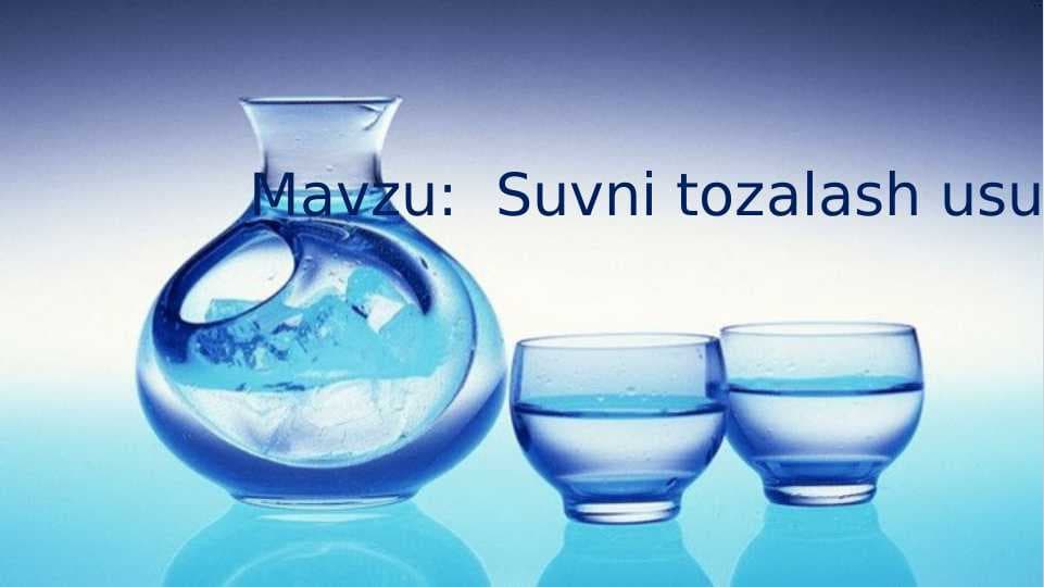 Suvni tozalash usullari.