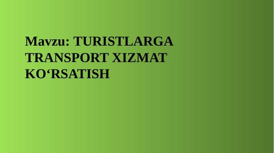 TURISTLARGA TRANSPORT XIZMAT KO‘RSATISH
