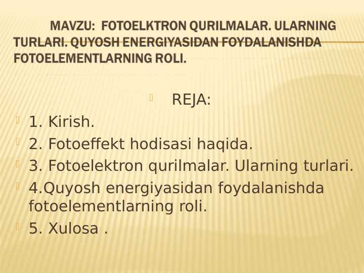 FOTOELKTRON QURILMALAR. ULARNING TURLARI. QUYOSH ENERGIYASIDAN FOYDALANISHDA  FOTOELEMENTLARNING ROLI.