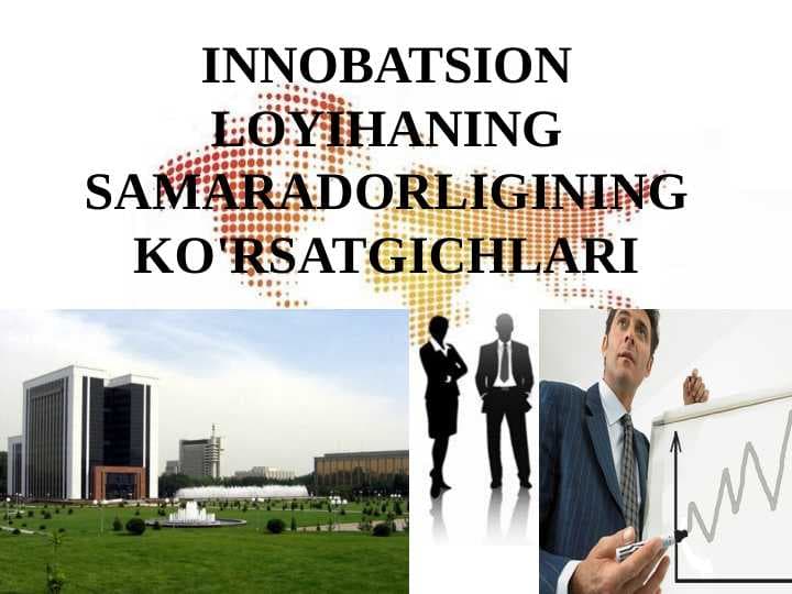 INNOBATSION LOYIHANING SAMARADORLIGINING KO'RSATGICHLARI