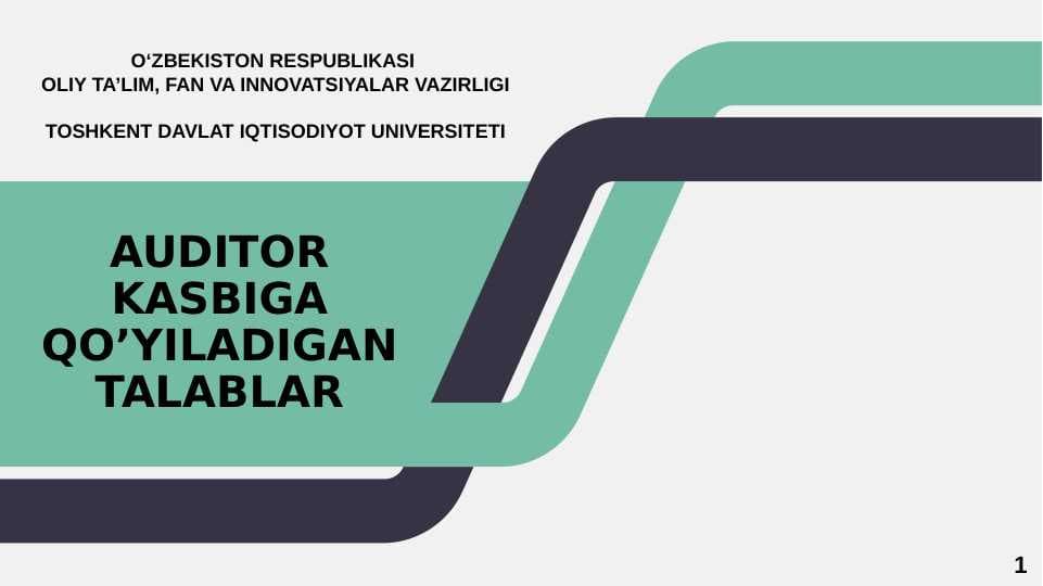 AUDITOR KASBIGA QO’YILADIGAN TALABLAR