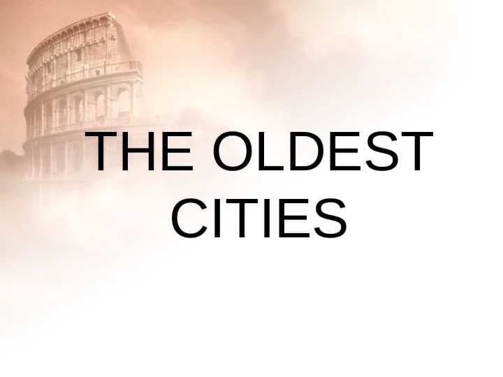 THE OLDEST CITIES