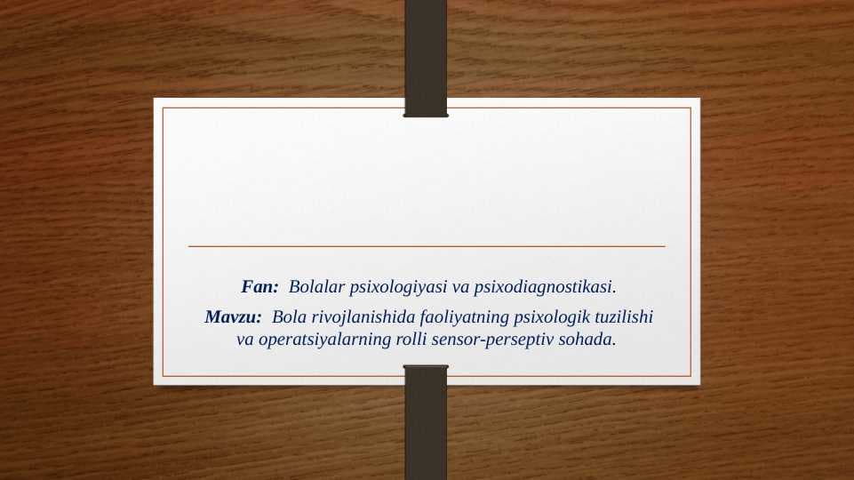 Bola rivojlanishida faoliyatning psixologik tuzilishi va operatsiyalarning rolli sensor-perseptiv sohada.