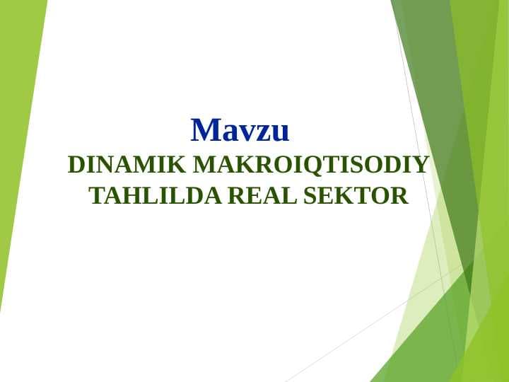 DINAMIK MAKROIQTISODIY TAHLILDA REAL SEKTOR
