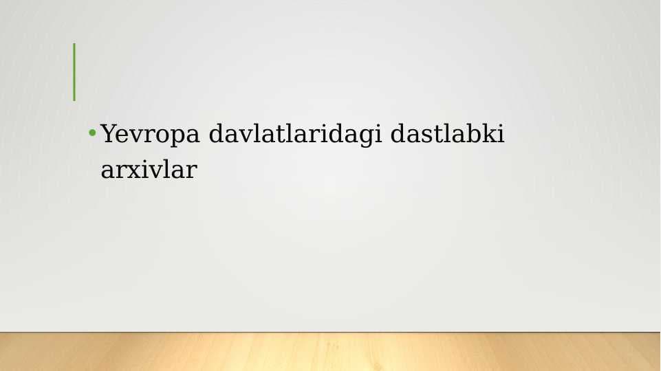 Yevropa davlatlaridagi dastlabki arxivlar
