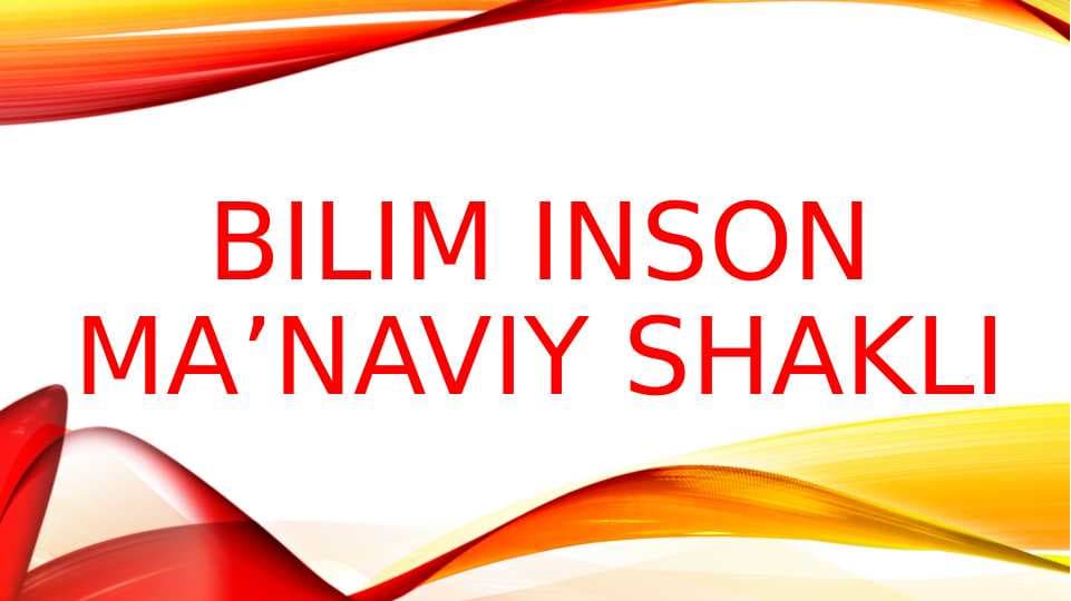 Bilim inson ma’naviy shakli