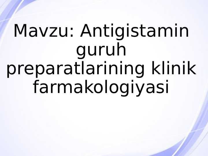 Antigistamin guruh preparatlarining klinik farmakologiyasi