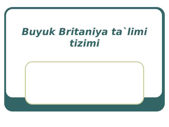 Buyuk Britаniya tа`limi tizimi