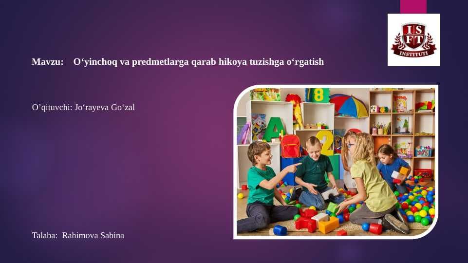 Oʻyinchoq va predmetlarga qarab hikoya tuzishga oʻrgatish