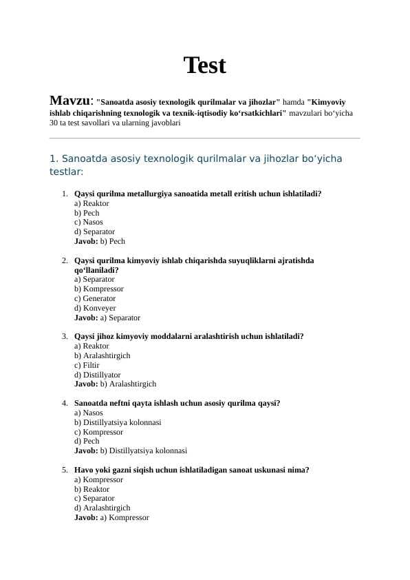 Mavzu: "Sanoatda asosiy texnologik qurilmalar va jihozlar" hamda "Kimyoviy ishlab chiqarishning texnologik va texnik-iqtisodiy ko‘rsatkichlari" mavzulari bo‘yicha 30 ta test savollari va ularning javoblari