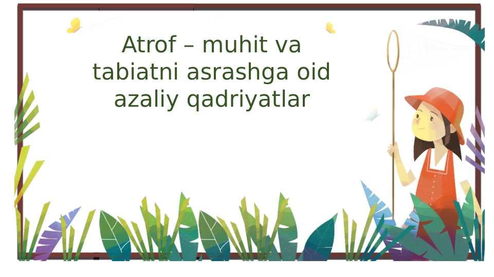 Atrof – muhit va tabiatni asrashga oid azaliy qadriyatlar 2