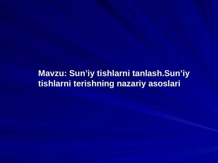 Sun’iy tishlarni tanlash.Sun’iy tishlarni terishning nazariy asoslari