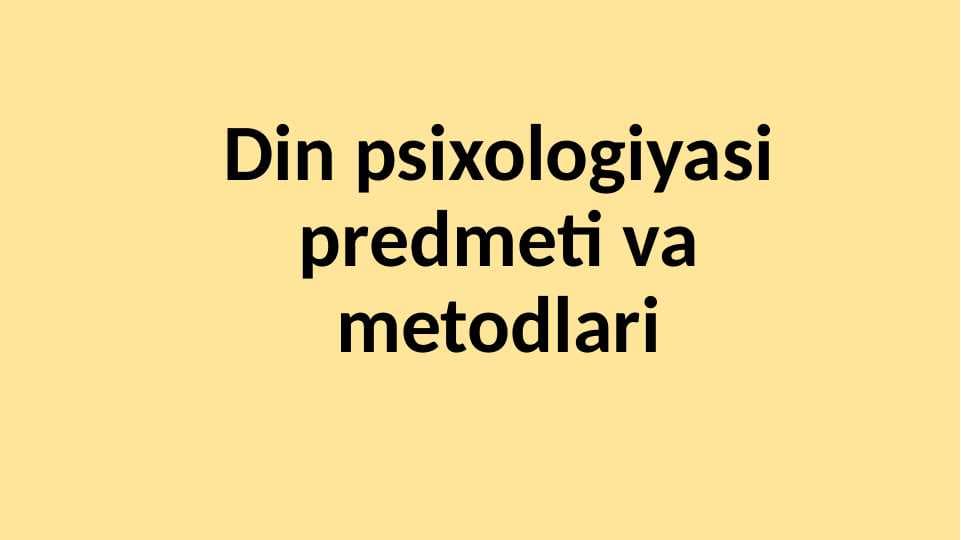 Din psixologiyasi predmeti va metodlari 22.pptx