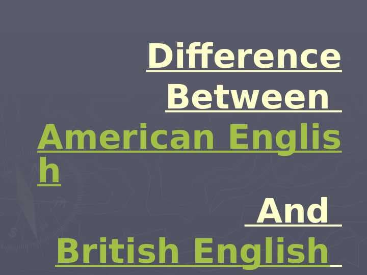 Difference Between American English And British English