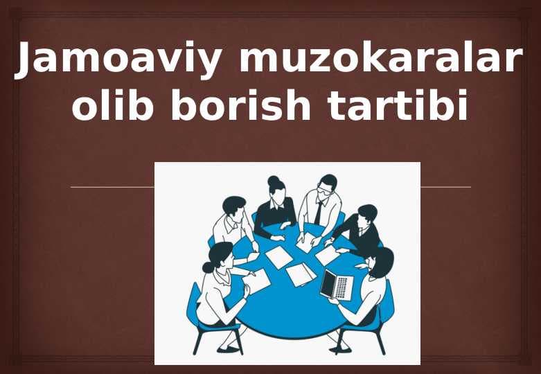 Jamoaviy muzokaralar olib borish tartibi