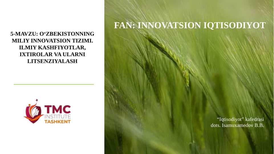 OʻZBEKISTONNING MILIY INNOVATSION TIZIMI. ILMIY KASHFIYOTLAR, IXTIROLAR VA ULARNI LITSENZIYALASH
