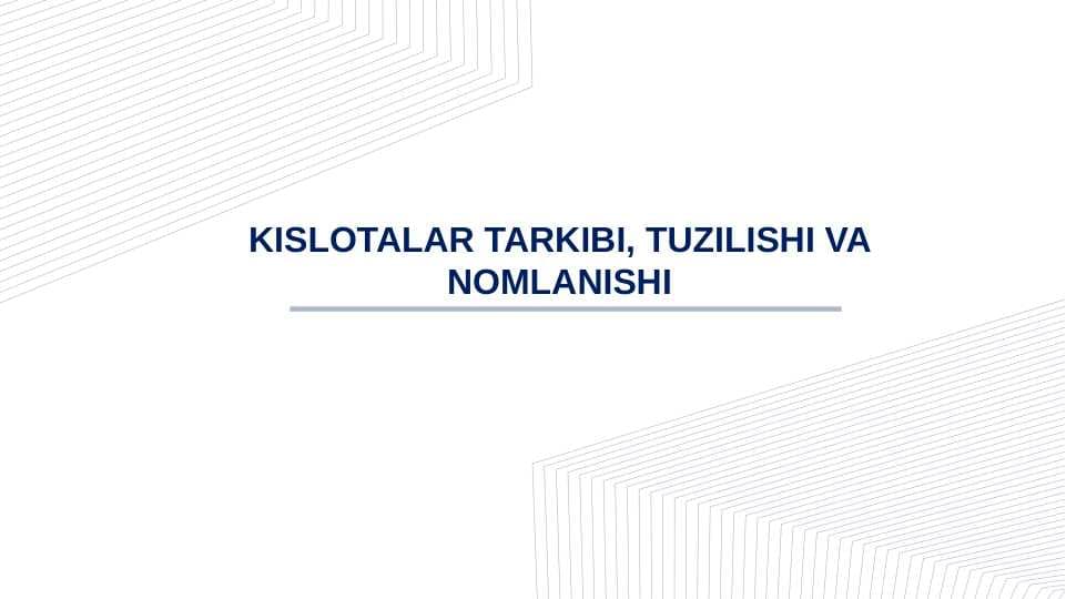KISLOTALAR TARKIBI, TUZILISHI VA NOMLANISHI