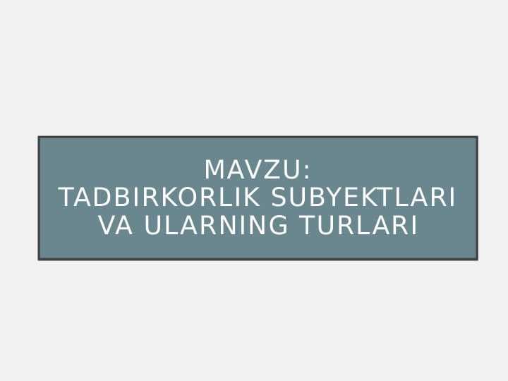 tadbirkorlik subyektlari va ularning turlari