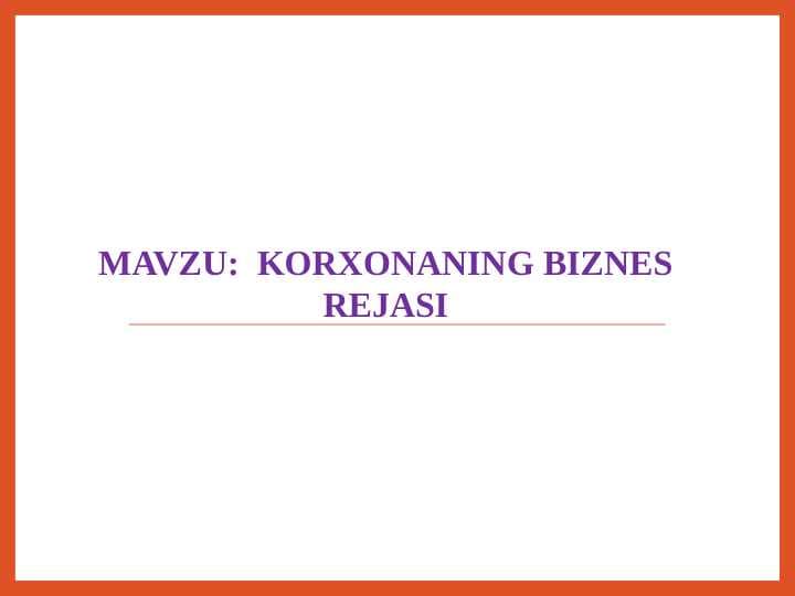 KORXONANING BIZNES REJASI