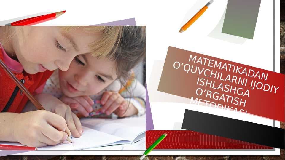 2-sinfda matematikadan o’quvchilarni ijodiy ishlashga o’rgatish metodikasi