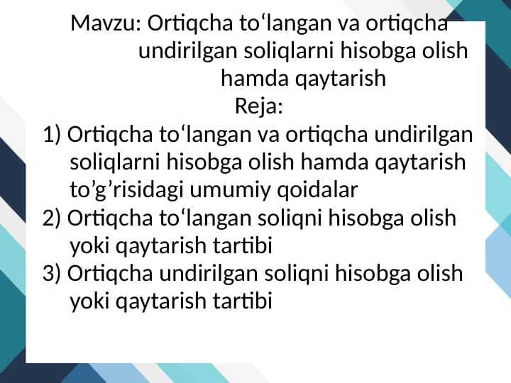Ortiqcha to‘langan va ortiqcha    undirilgan soliqlarni hisobga olish                   hamda qaytarish