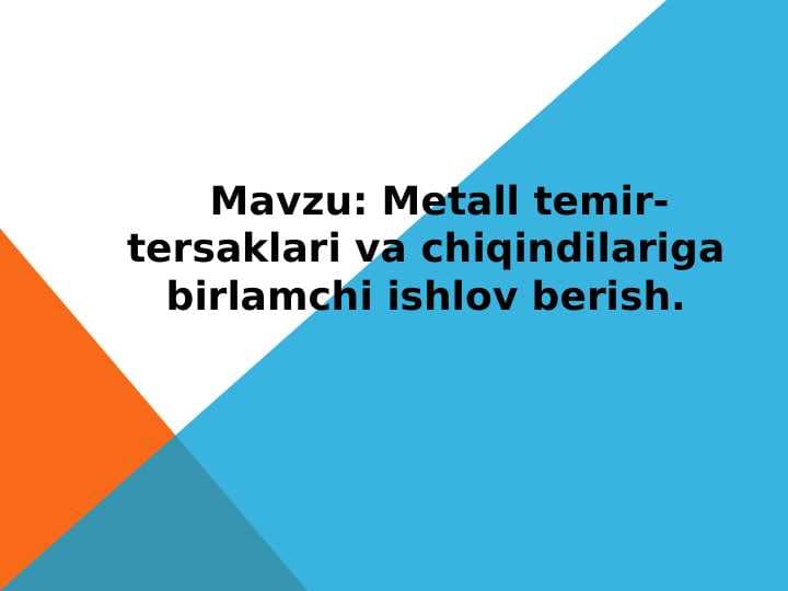 Metall temir-tersaklari va chiqindilariga birlamchi ishlov berish