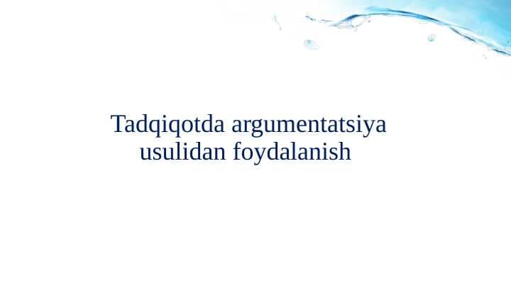 Tadqiqotda argumentatsiya usulidan foydalanish