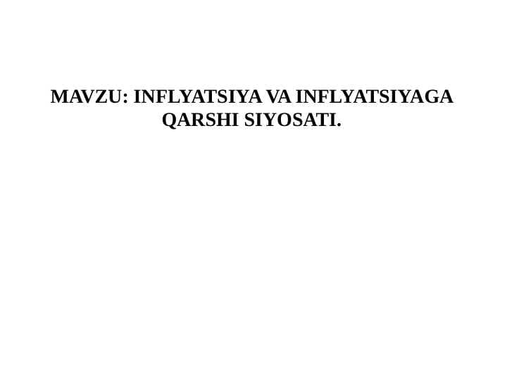 INFLYATSIYA VA INFLYATSIYAGA QARSHI SIYOSATI
