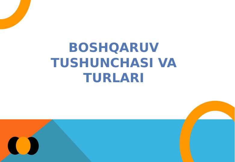 BOSHQARUV TUSHUNCHASI VA TURLARI