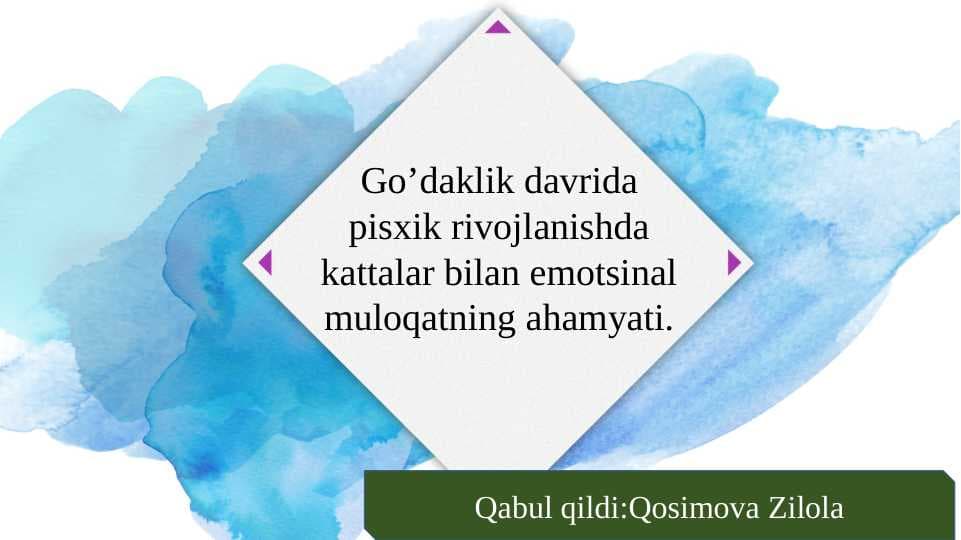 Go’daklik davrida pisxik rivojlanishda kattalar bilan emotsinal muloqatning ahamyati.