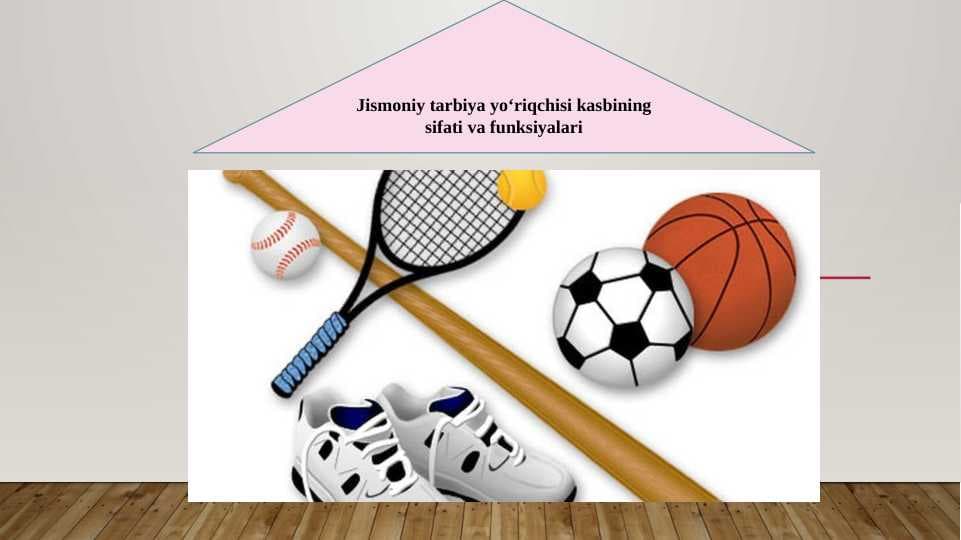 Jismoniy tarbiya yo‘riqchisi kasbining sifati va funksiyalari