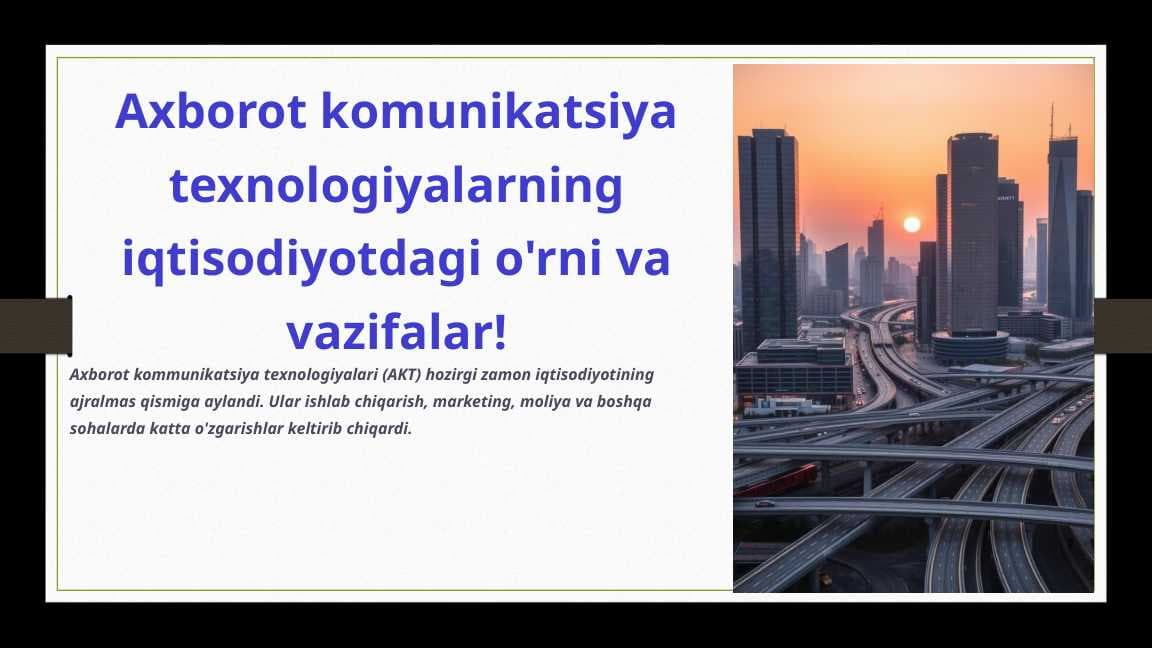 Axborot komunikatsiya texnologiyalarning iqtisodiyotdagi o'rni va vazifalar!