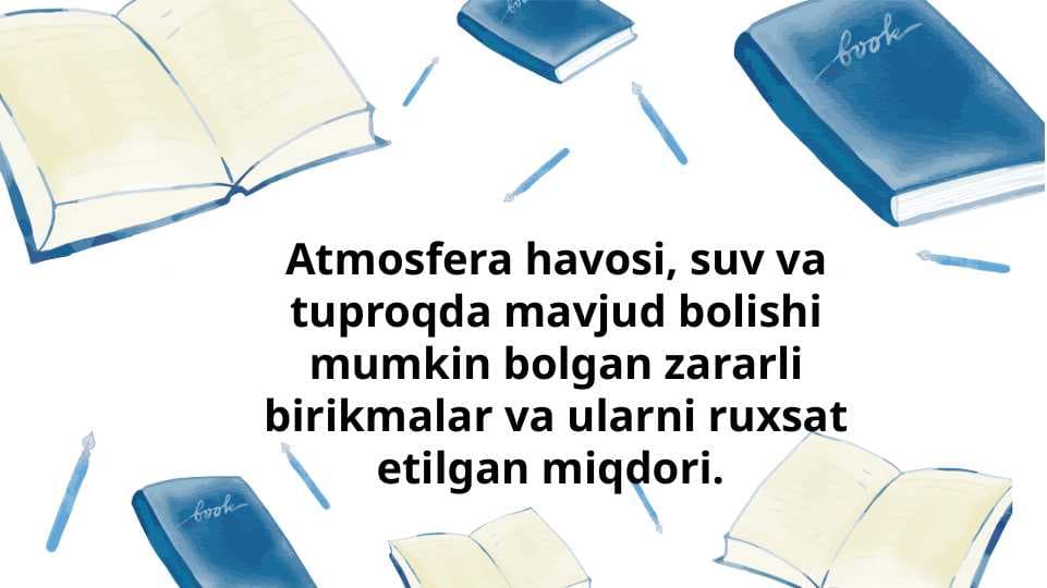 Atmosfera havosi, suv va tuproqda mavjud bolishi mumkin bolgan zararli birikmalar va ularni ruxsat etilgan miqdori