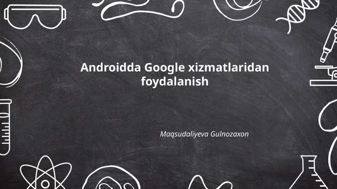 Androidda Google xizmatlaridan foydalanish