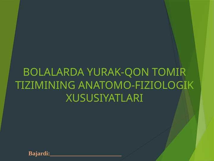 BOLALARDA YURAK-QON TOMIR TIZIMINING ANATOMO-FIZIOLOGIK XUSUSIYATLARI