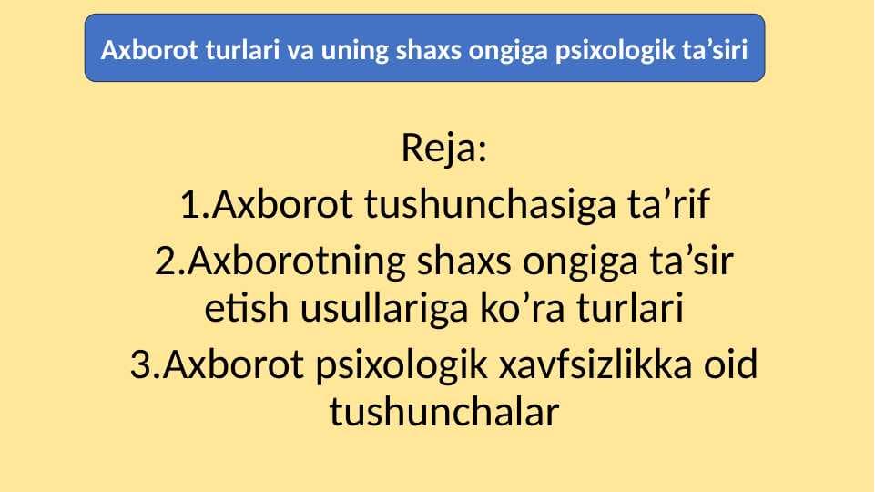 Axborot turlari va uning shaxs ongiga psixologik ta’siri 20.pptx